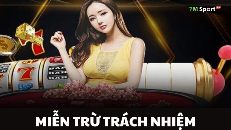 7M miễn trách nhiệm đối với các quyết định mang tính cá nhân của người dùng