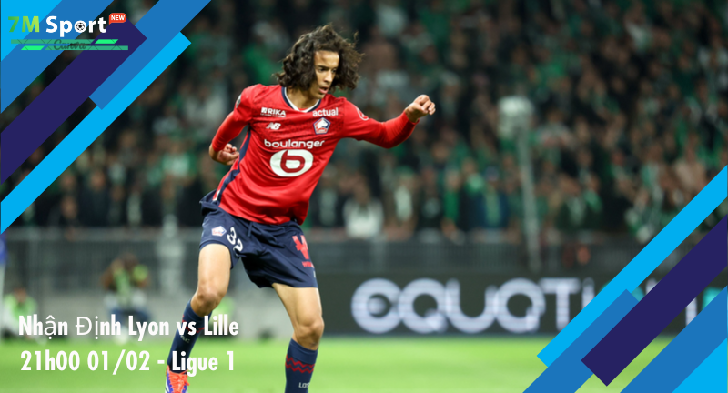 Đội hình dự kiến trước trận Lyon vs Lille